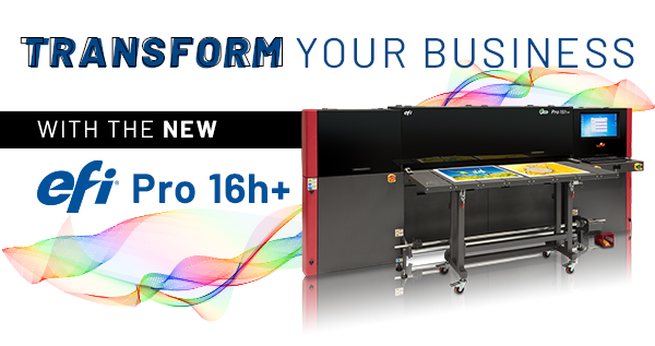 Transform your business with the new EFI Pro 16h+