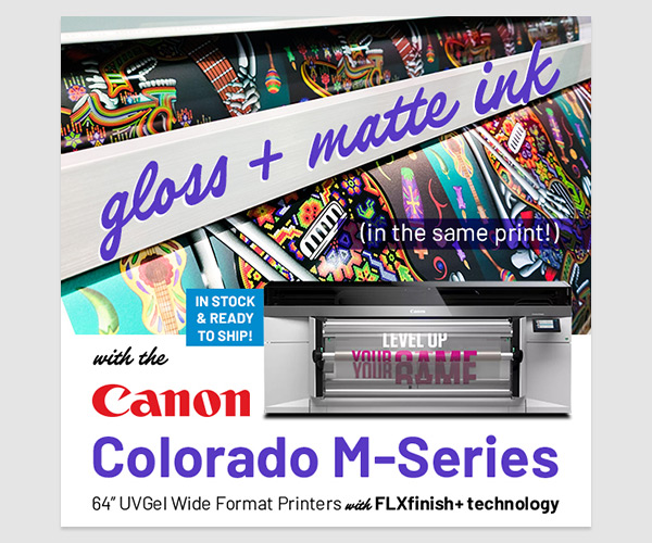 Gloss and matte ink on the same print with the Canon Colorado M-Series